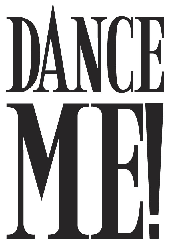 DANCE ME